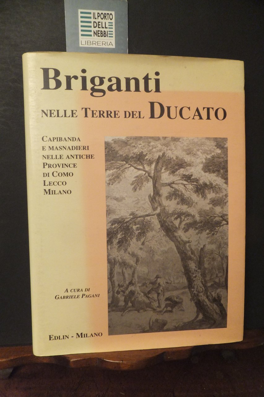 BRIGANTI NELLE TERRE DEL DUCATO G. PAGANI