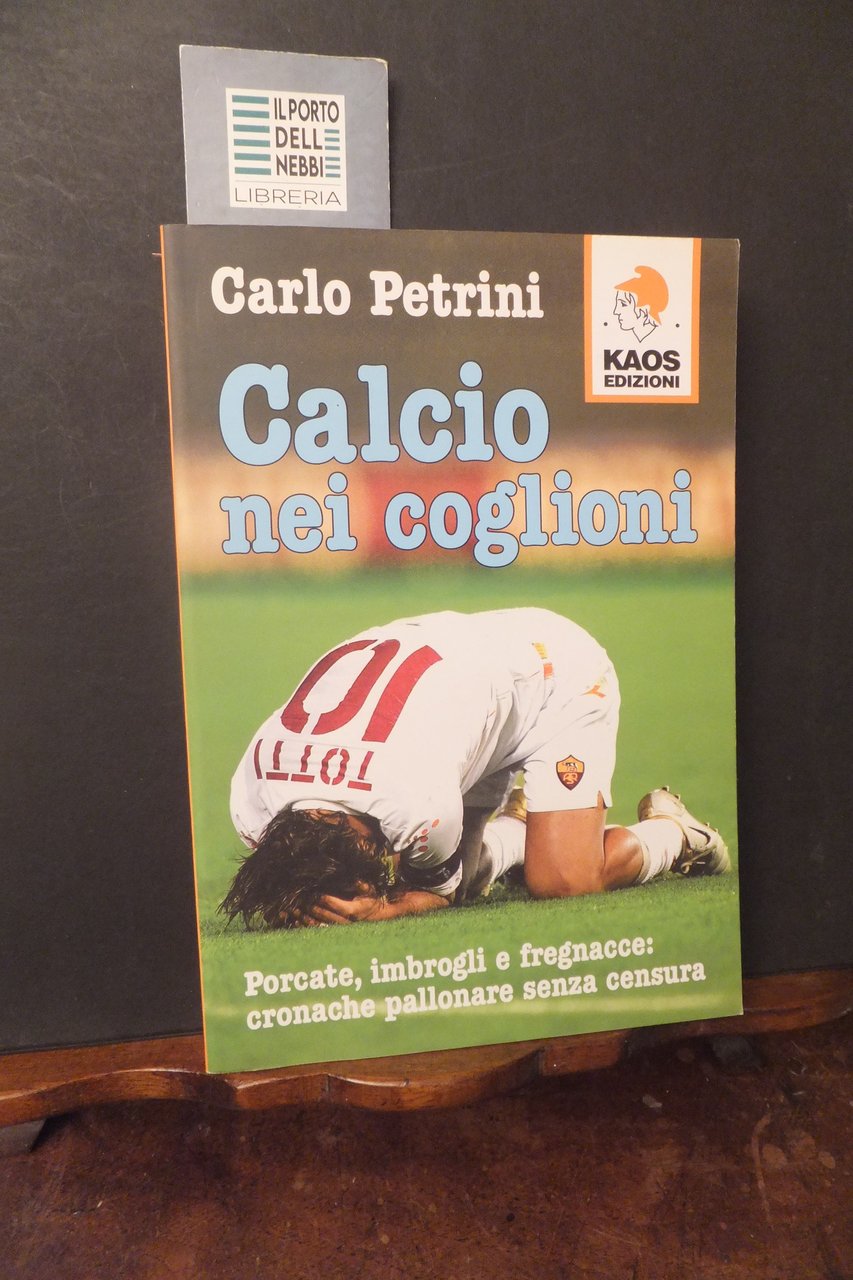 CALCIO NEI COGLIONI CARLO PETRINI