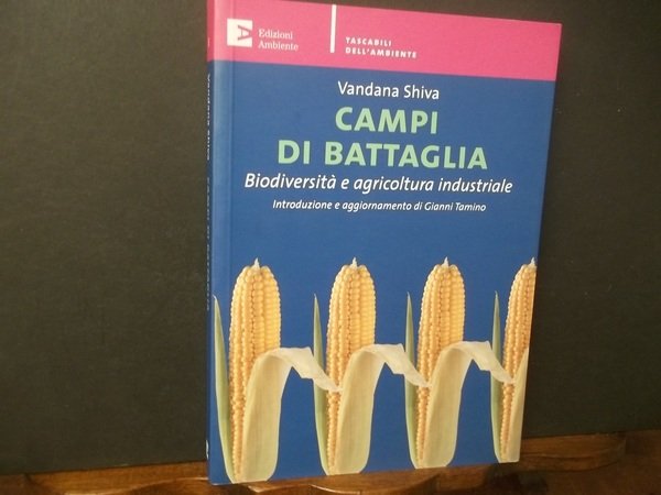 CAMPI DI BATTAGLIA BIODIVERSITà E AGRICOLTURA INDUSTRIALE