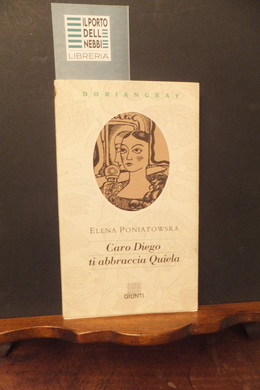 CARO DIEGO TI ABBRACCIA QUIELA ELENA PONIATOWSKA