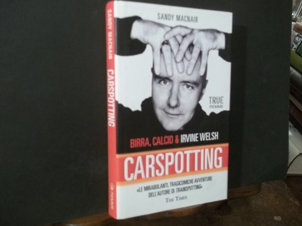 CARSPOTTING BIRRA CALCIO E IRVINE WELSH