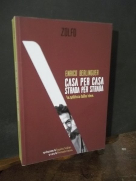 CASA PER CASA STRADA PER STRADA LA POLITICA DELLE IDEE