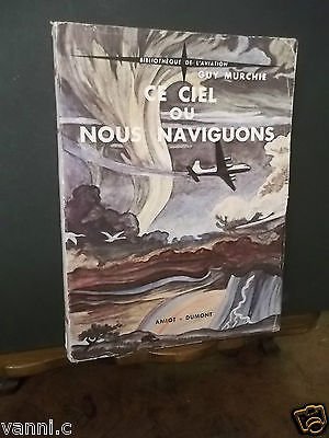CE CIEL OU NOUS NAVIGUONS GUY MURCHIE