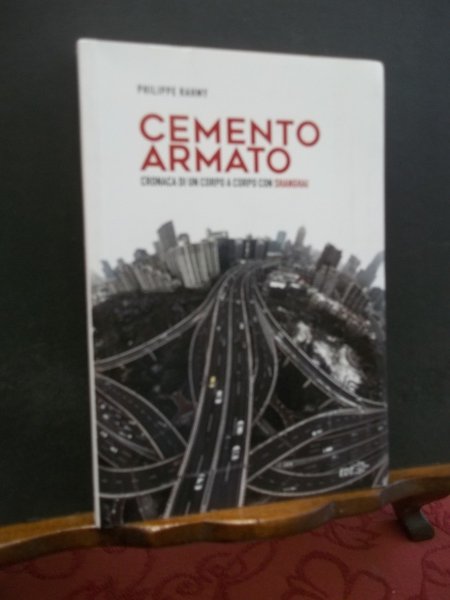 CEMENTO ARMATO CRONACA DI UN CORPO A CORPO CON SHANGHAI
