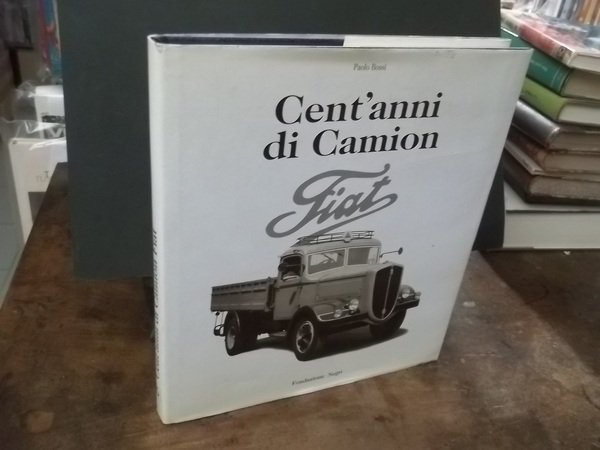 CENT'ANNI DI CAMION FIAT