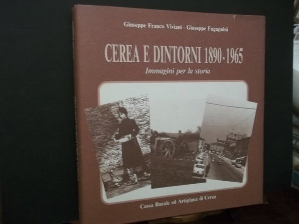 CEREA E DINTORNI 1890 - 1965 IMMAGINI PER LA STORIA