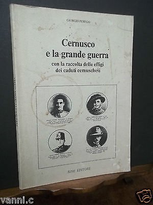 CERNUSCO E LA GRANDE GUERRA-CON LA RACCOLTA DI EFFIGI DEI …