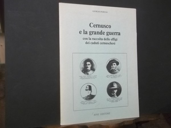 CERNUSCO E LA GRANDE GUERRA RACCOLTA DELLE EFFIGI DEI CADUTI …