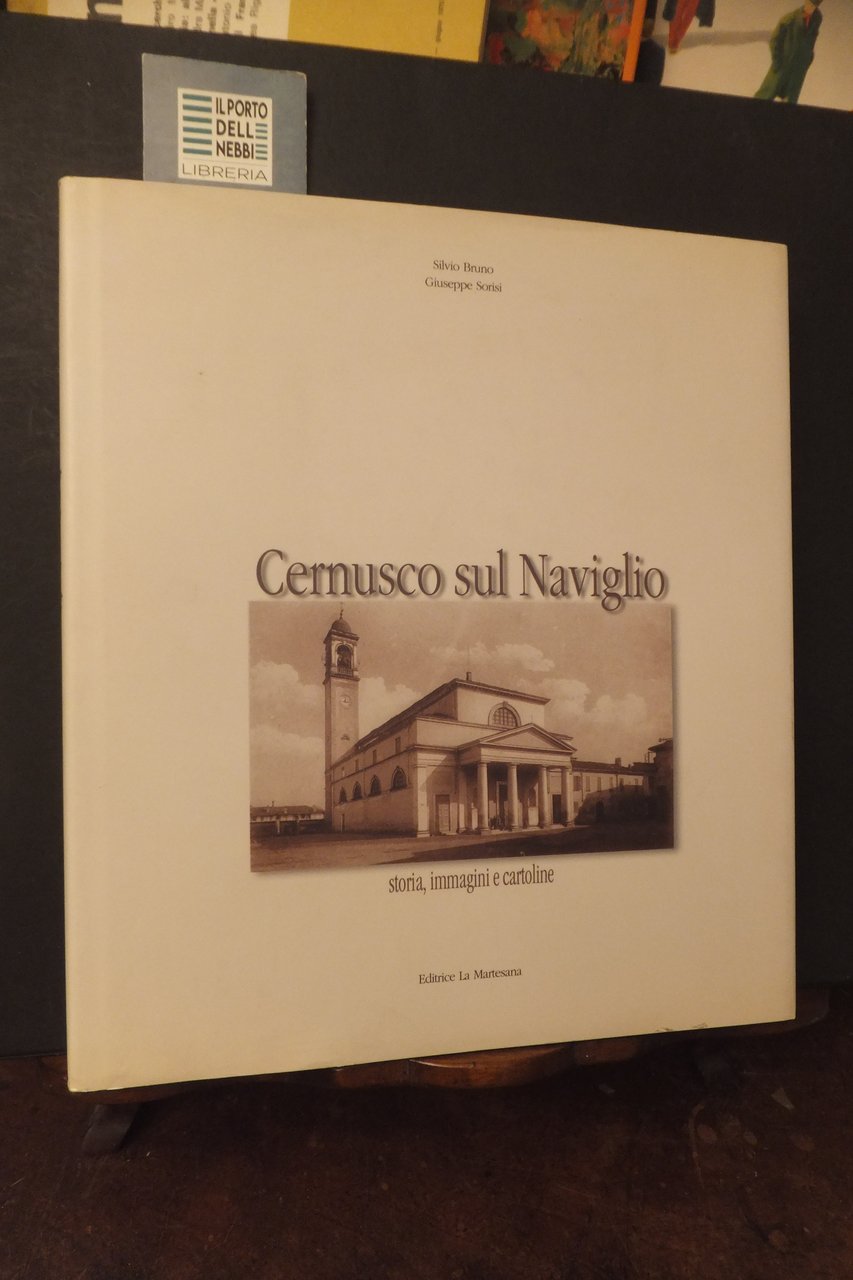 CERNUSCO SUL NAVIGLIO STORIA IMMAGINI E CARTOLINE S. BRUNO G. …