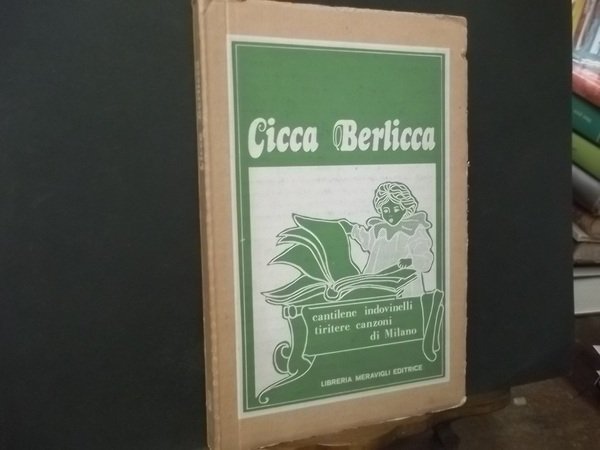 CICCA BERLICCA CANTILENE INDOVINELLI TIRITERE CANZONI DI MILANO