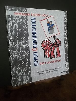 CIPPUTI COMMUNICATION-IMMAGINI FORME VOCI PER I LAVORATORI