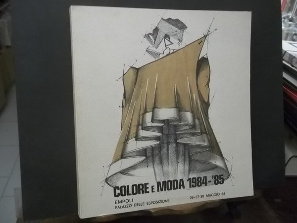 COLORE E MODA 1984 -85EMPOLI PALAZZO DELLE ESPOSIZIONI 26 -27 …