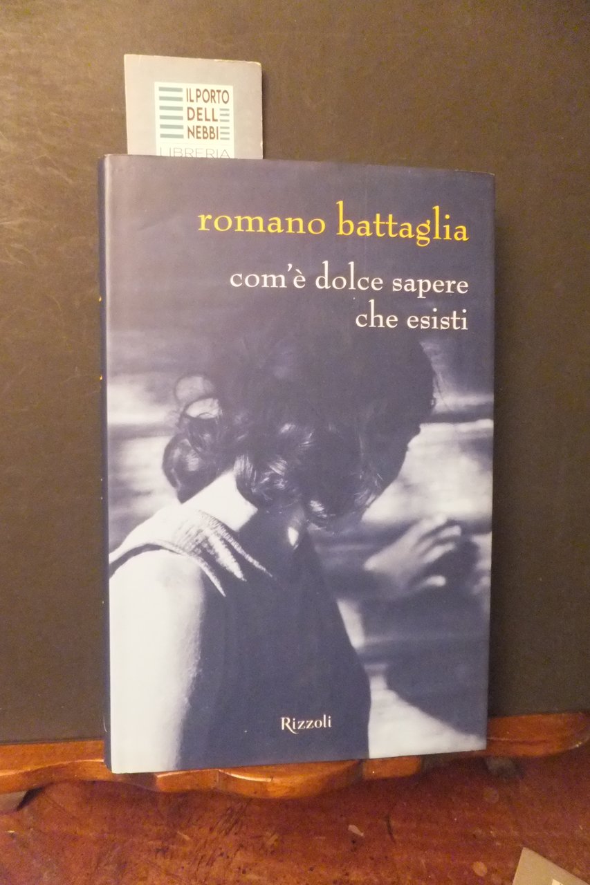 COM'E' DOLCE SAPERE CHE ESISTI ROMANO BATTAGLIA AUTOGRAFO