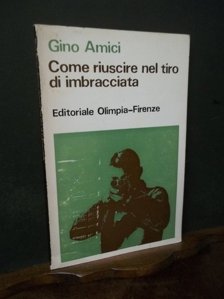 COME RIUSCIRE NEL TIRO DI IMBRACCIATA