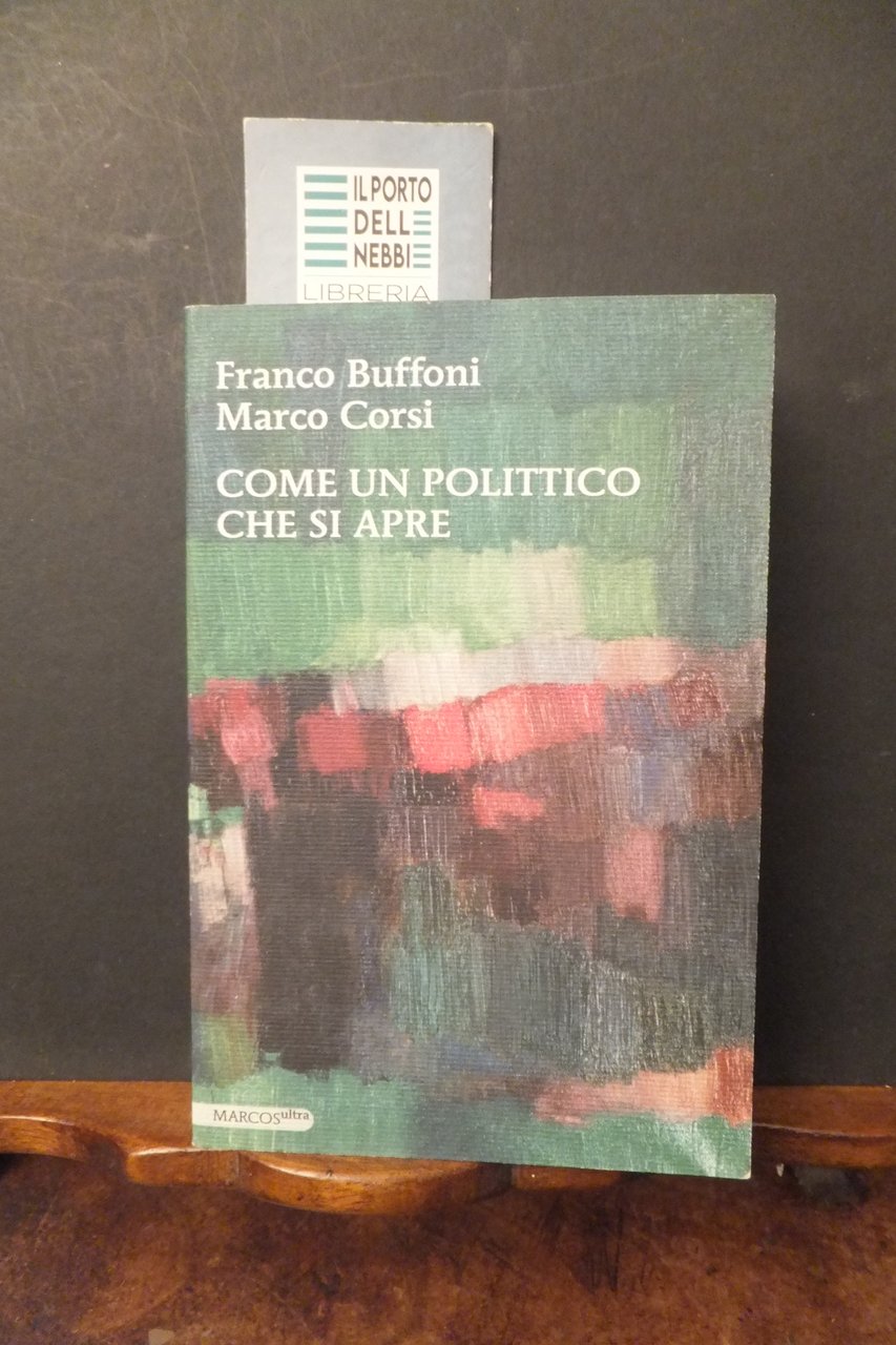 COME UN POLITICO CHE SI APRE FRANCO BUFFONI MARCO CORSI