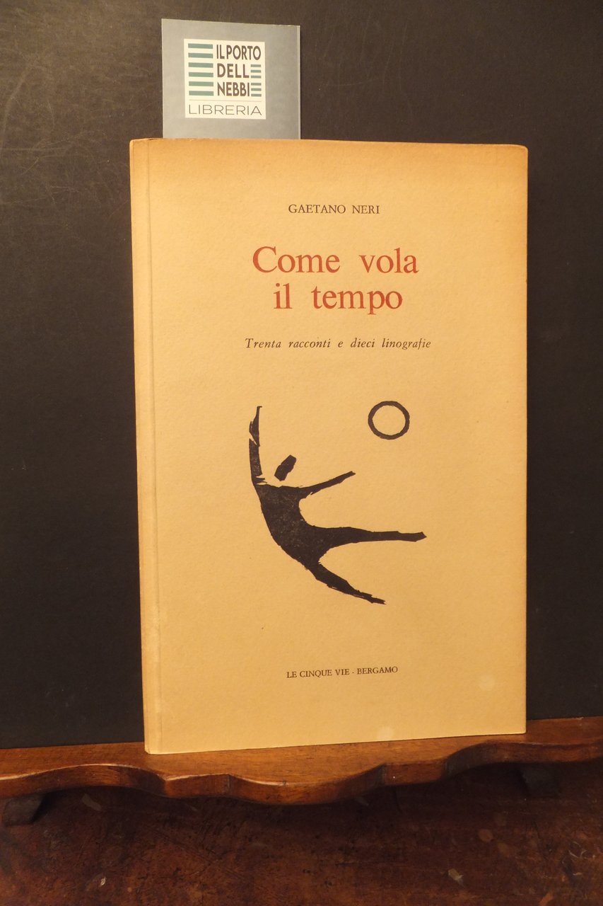 COME VOLA IL TEMPO TRENTA RACCONTI E DIECI LINOGRAFIE