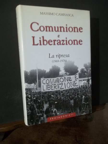 COMUNIONE E LIBERAZIONE LA RIPRESA 1969 - 1976