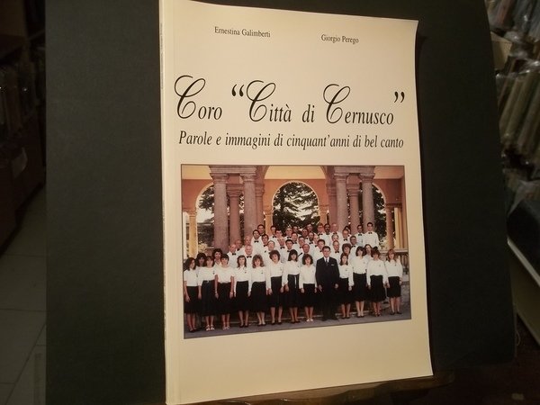 CORO CITTA' DI CERNUSCO PAROLE E IMMAGINI DI CINQUANT'ANNI DI …