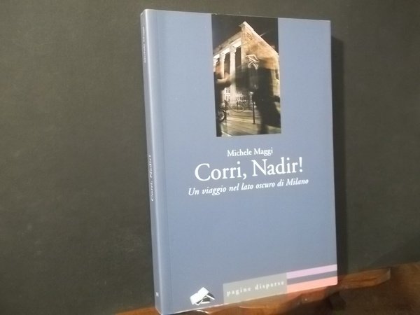 CORRI NADIR UN VIAGGIO NEL LATO OSCURO DI MILANO