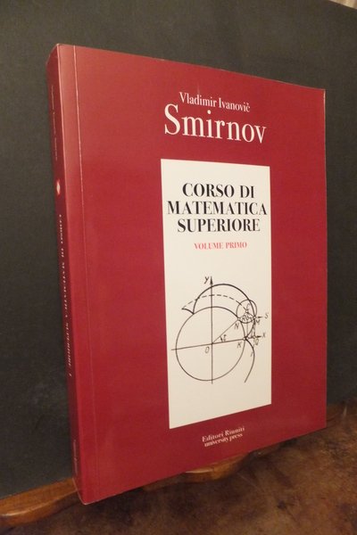 CORSO DI MATEMATICA SUPERIORE - VOLUME PRIMO