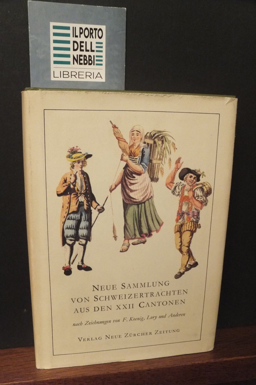 COSTUMES SUISSES - NEUE SAMMLUNG VONSCHWEIZERTRACHTEN AUS DEN XXII CANTONES