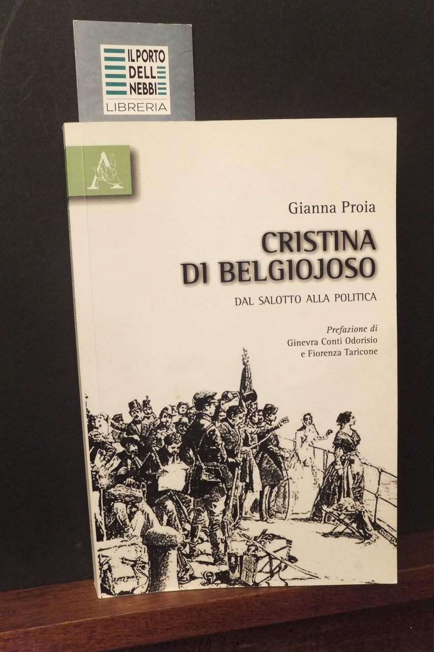 CRISTINA DI BELGIOJOSO DAL SALOTTO ALLA POLITICA GIANNA PROIA