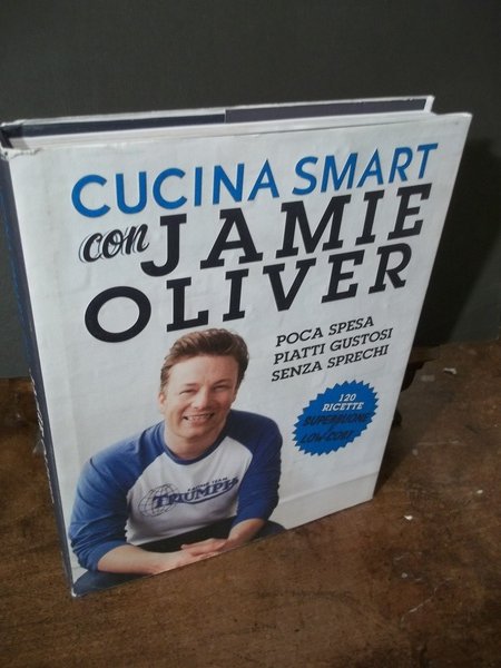 CUCINA SMART CON JAMIE OLIVER POCA SPESA PIATTI GUSTOSI SENZA …