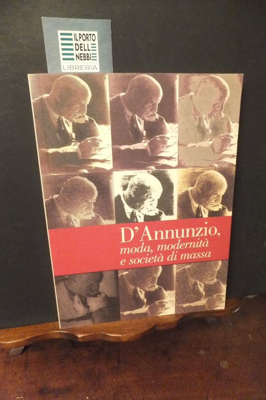 D'ANNUNZIO MODA MODERNITA' E SOCIETA' DI MASSA