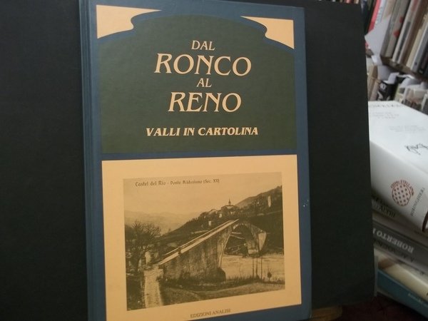 DAL RONCO AL RENO VALLI IN CARTOLINA