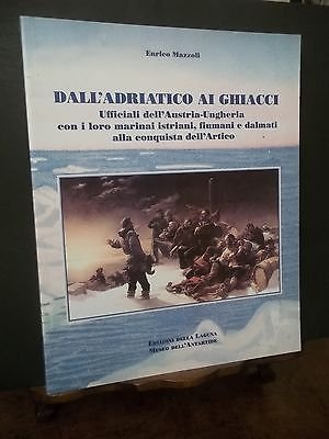 DALL'ADRIATICO AI GHIACCI UFFICIALI DELL'AUSTRIA - UNGHERIA CON I LORO …