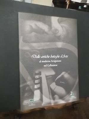 DALLE ANTICHE BOTTEGHE DELL'ARTE MODERNO ARTIGIANATO NEL GALLARATESE GALLARATE