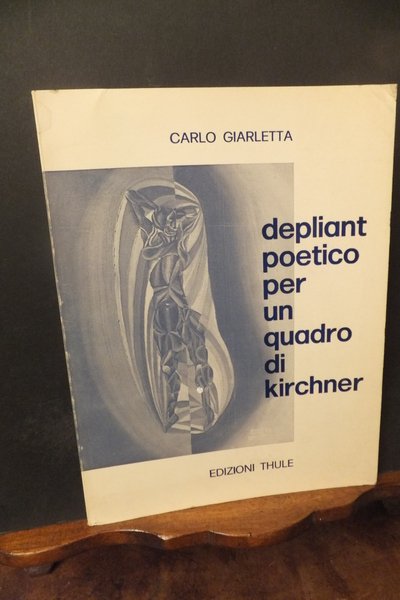 DEPLIANT POETICO PER UN QUADRO DI KIRCHNER