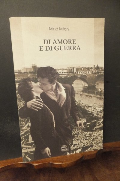DI AMORE E DI GUERRA