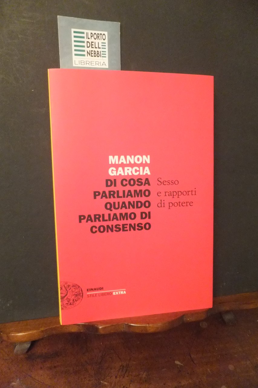 DI COSA PARLIAMO QUANDO PARLIAMO DI CONSENSO MANON GARCIA