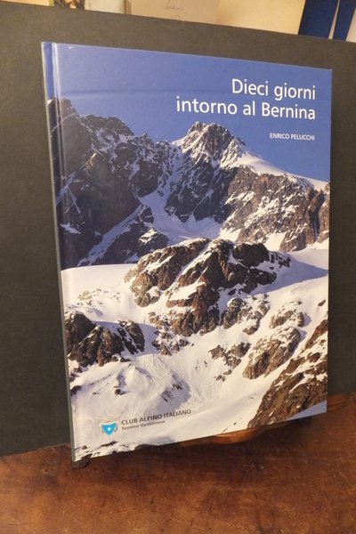 DIECI GIORNI INTORNO AL BERNINA