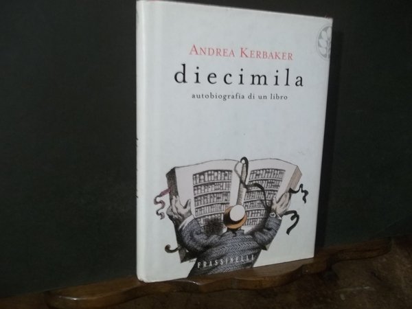 DIECIMILA AUTOBIOGRAFIA DI UN LIBRO