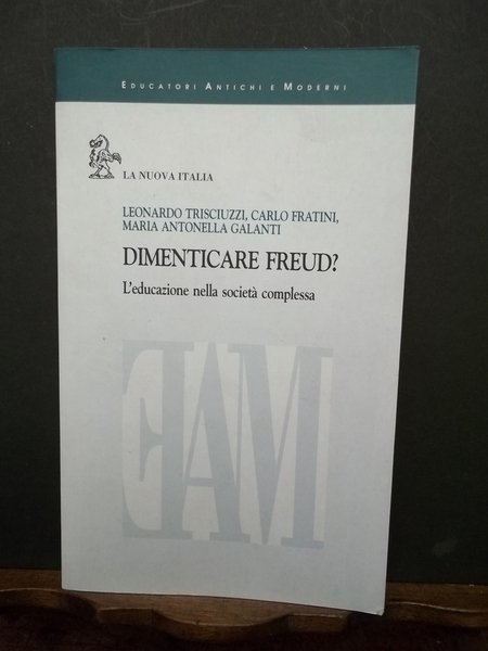 Dimenticare Freud? L'educazione nella società complessa