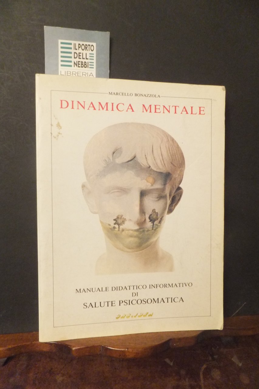 DINAMICA MENTALE MANUALE DIDATTICO INFORMATIVO DI SALUTE PSICOSOMATICA MARCELLO BONAZZOLA