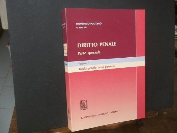 DIRITTO PENALE PARTE SPECIALE VOLUME 1 TUTELA PENALE DELLA PERSONA