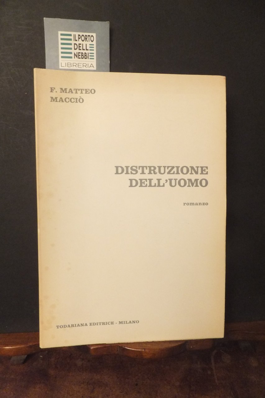 DISTRUZIONE DELL'UOMO F. MATTEO MACCIÒ