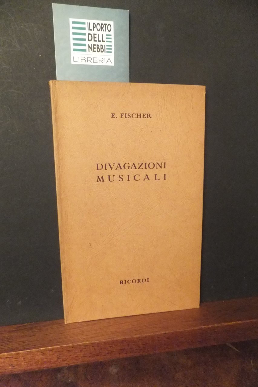 DIVAGAZIONI MUSICALI E. FISCHER