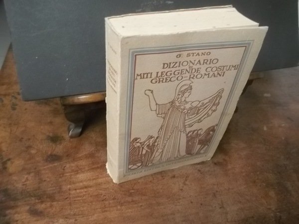 DIZIONARIO DI MITI LEGGENDE COSTUMI GRECO-ROMANI