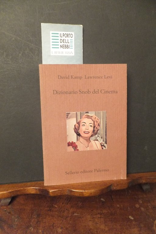 DIZIONARIO SNOB DEL CINEMA DAVID KAMP LAWRENCE LEVI