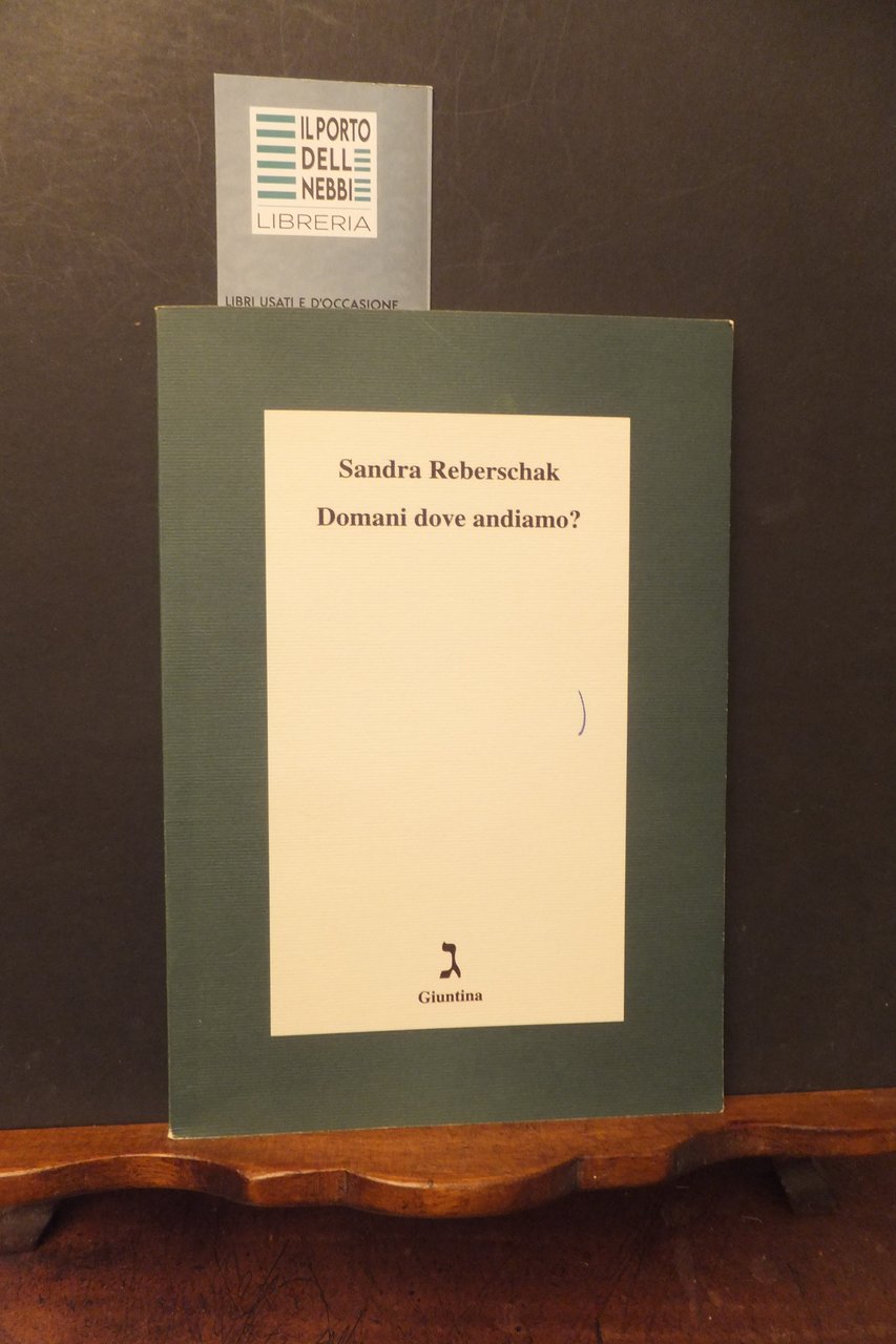 DOMANI DOVE ANDIAMO? SANDRA REBERSCHAK