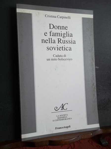 DONNE E FAMIGLIA NELLA RUSSIA SOVIETICA - CADUTA DI UN …