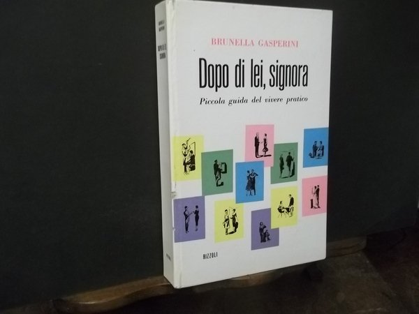 DOPO DI LEI SIGNORA PICCOLA GUIDA DEL VIVERE PRATICO