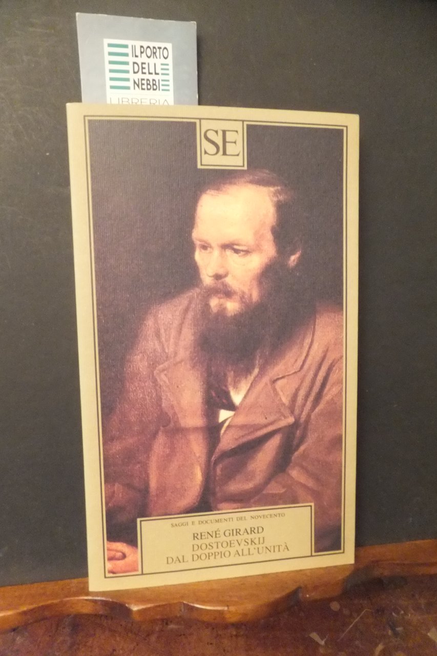 DOSTOEVSKIJ DAL DOPPIO ALL'UNITÀ RENÈ GIRARD