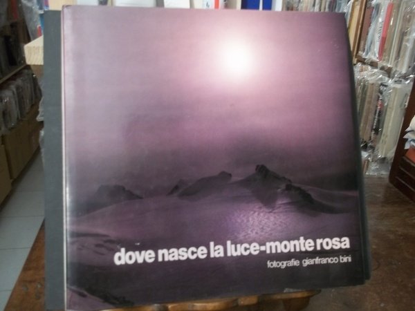 DOVE NASCE LA LUCE - MONTE ROSA