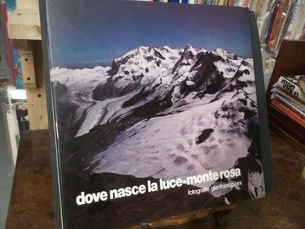 DOVE NASCE LA LUCE - MONTE ROSA