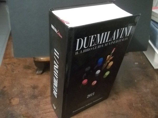 DUEMILAVINI IL LIBRO GUIDA AI VINI D'ITALIA 2011